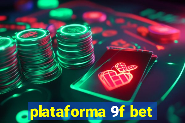 plataforma 9f bet